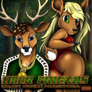 Deer Friends (feat. Marxx & H3adshott) (Explicit)