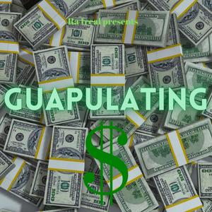 Guapulating (feat. Ghetto Made crew) [Explicit]