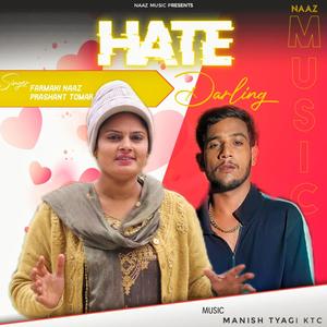 Hate Darling (feat. Farmani naaz)