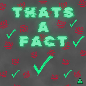 Thats a Fact (Explicit)