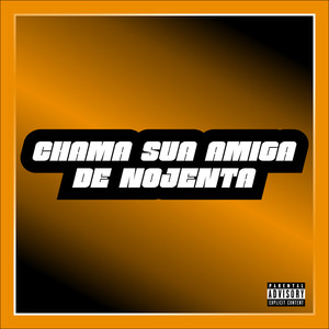Chama Sua Amiga de Nojenta (Explicit)