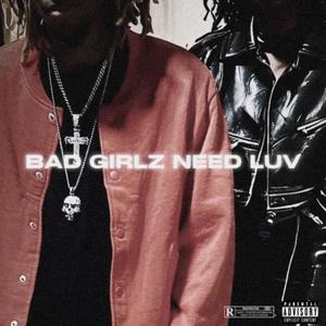 Bad Girlz Need Luv (Explicit)