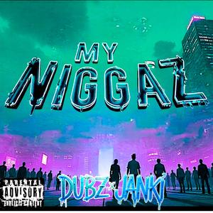 MY NiGGAZ (feat. Lil Janki) [Explicit]