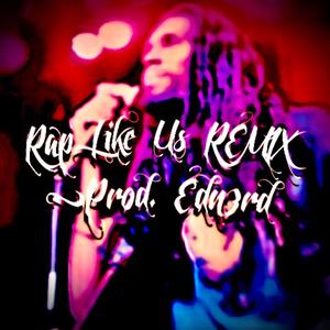 Rap Like Us (Remix|Explicit)