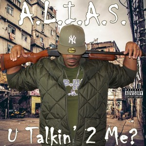 U Talkin' 2 Me? (Explicit)