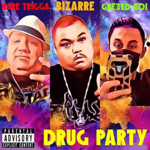 Drug Party (feat. Bizarre of D12 & Gre3eD Boi) [Explicit]