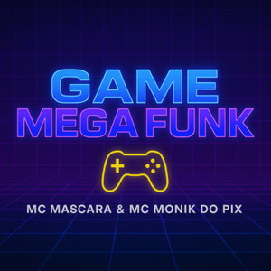GAME MEGA FUNK (Explicit)