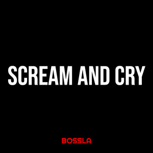 Scream and Cry