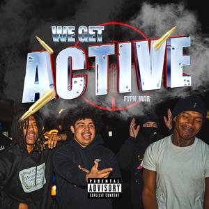 We Get Active (feat. Lulsilk & VBG Frosty) [Explicit]