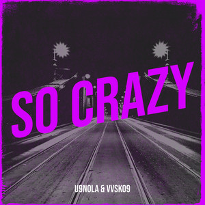 So Crazy (Explicit)