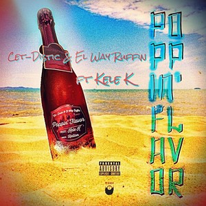 Poppin' Flavor (feat. Kele K) [Explicit]