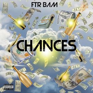 Chances (Explicit)