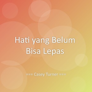 Hati yang Belum Bisa Lepas