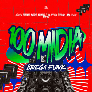 100 Midia (BREGA FUNK) (Explicit)