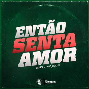 Então Senta Amor (Explicit)