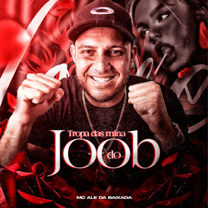 Tropa das Mina do Job (Explicit)