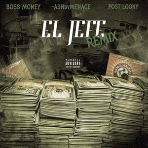 EL JEFE (feat. Ashdvmenace & Post loony) [Explicit]