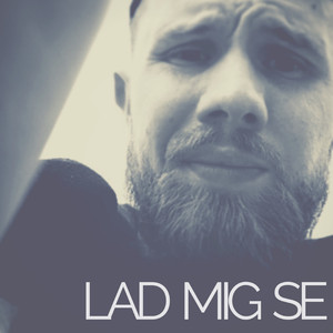 Lad Mig Se (Explicit)