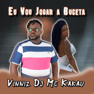 Eu Vou Jogar a Buceta (Explicit)