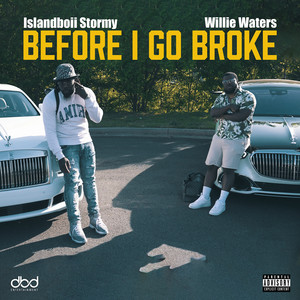 Before I Go Broke (Explicit)