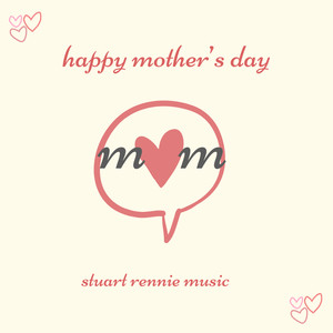 Happy Mother's Day Mum