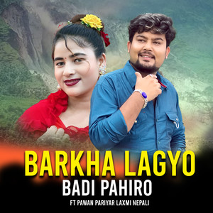 BARKHA LAGYO BADI PAHIRO