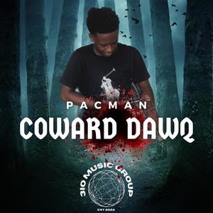 Coward Dawq (feat. Pacman)