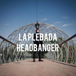 La plebada headbanger