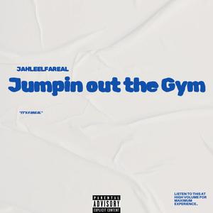 Jumpin' Out The Gym (Explicit)