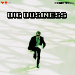 BIG BUSINESS (Explicit)