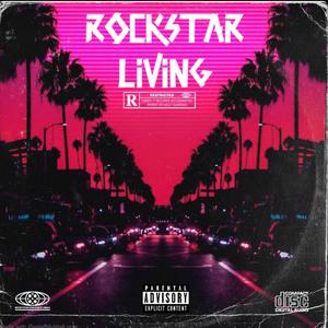 Rockstar Living (Explicit)