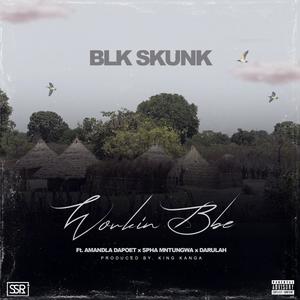 Workin' Bbe (feat. Amandla DaPoet, Darulah & Spha Mntungwa)