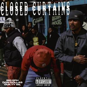 Closed Curtains (feat. GuiltyGil & DonDollas) [Explicit]