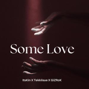 Some Love (feat. Tekkiisue) (Explicit)