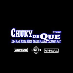 Chuky de Qué (Remix)
