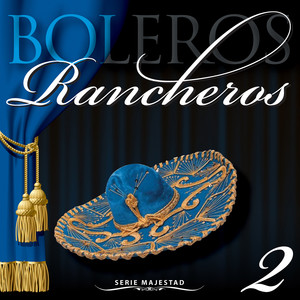 Serie Majestad: Boleros Rancheros, Vol. 2