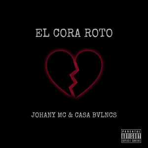 El Cora Roto (Explicit)