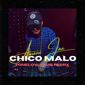 CHICO MALO (feat. TONELOW) (Club Remix|Explicit)