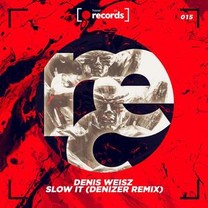 Slow it (DeniZer Remix)