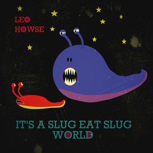 It's a Slug Eat Slug World