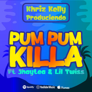 Pum Pum Killa (feat. Jhaytea & Lil Twiss) (Explicit)