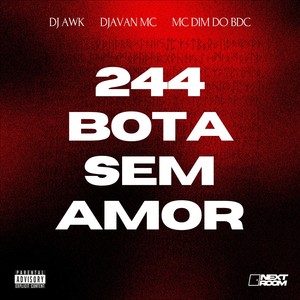 244 BOTA SEM AMOR (Explicit)