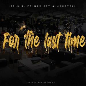 For the last time (feat. crisis & makavelii)