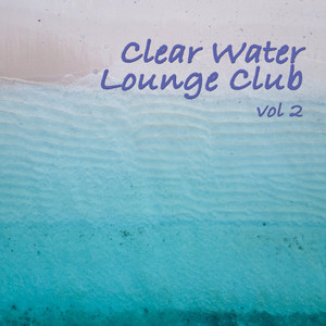 Clear Water Lounge Club, Vol. 2