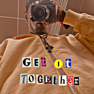 Get it together (Explicit)