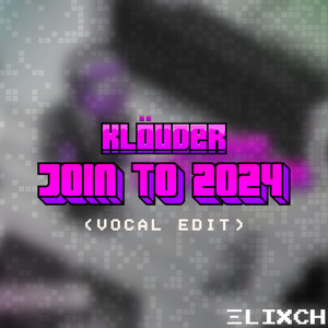 Join to 2024 (Vocal Edit)