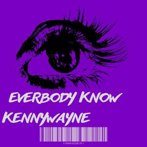 Everbody Know (Explicit)