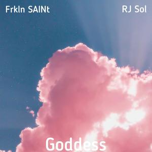 Goddess (feat. RJ Sol) [Explicit]