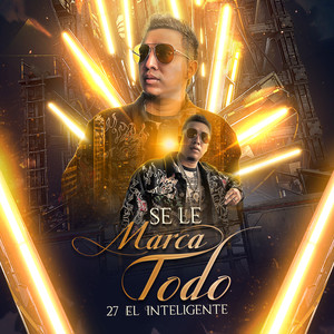 Se Le Marca Todo (Explicit)