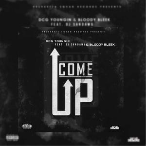 Come Up (feat. Bloody Bleek & Dj Sandawg) [Explicit]